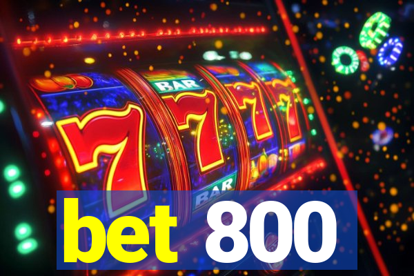 bet 800